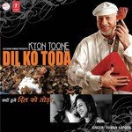 Kyon Toone Dil Ko Toda - Satish Babbar Song Download
